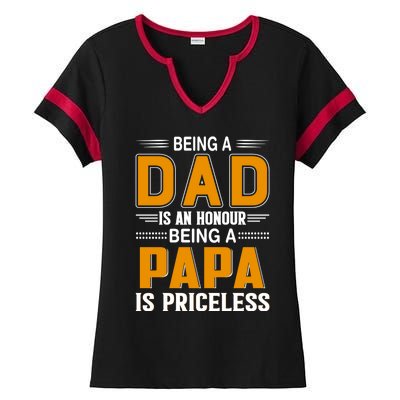 Funny Being Dad Is An Honor Being Papa Is Priceless Classic Gift Ladies Halftime Notch Neck Tee