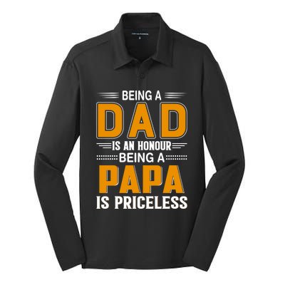 Funny Being Dad Is An Honor Being Papa Is Priceless Classic Gift Silk Touch Performance Long Sleeve Polo