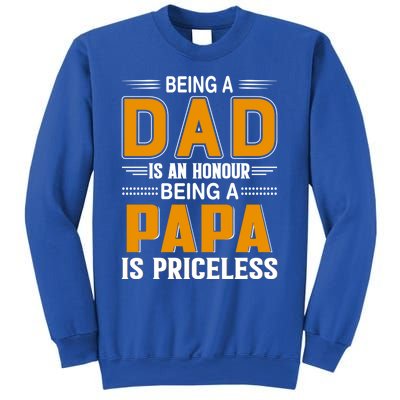 Funny Being Dad Is An Honor Being Papa Is Priceless Classic Gift Sweatshirt