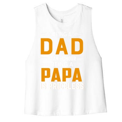 Funny Being Dad Is An Honor Being Papa Is Priceless Classic Gift Women's Racerback Cropped Tank