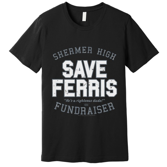 F.E.R.R.I.S B.U.E.L.L.E.R.S Day Off Shermer High Save Ferris Premium T-Shirt