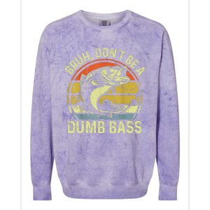 Fishing Bruh Dont Be A Dumb Bass Funny Dad Gift Colorblast Crewneck Sweatshirt