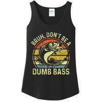 Fishing Bruh Dont Be A Dumb Bass Funny Dad Gift Ladies Essential Tank