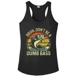 Fishing Bruh Dont Be A Dumb Bass Funny Dad Gift Ladies PosiCharge Competitor Racerback Tank