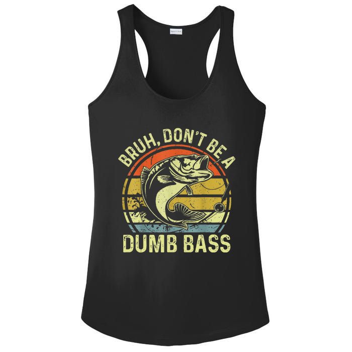 Fishing Bruh Dont Be A Dumb Bass Funny Dad Gift Ladies PosiCharge Competitor Racerback Tank