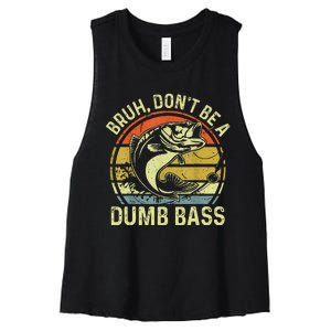 Fishing Bruh Dont Be A Dumb Bass Funny Dad Gift Women's Racerback Cropped Tank