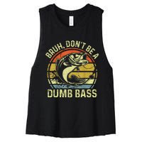 Fishing Bruh Dont Be A Dumb Bass Funny Dad Gift Women's Racerback Cropped Tank