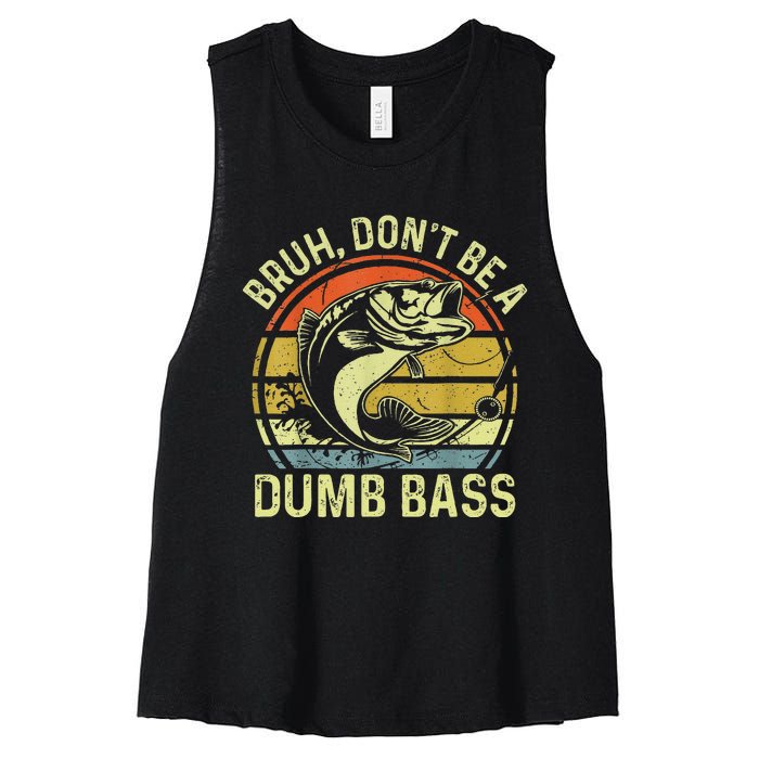 Fishing Bruh Dont Be A Dumb Bass Funny Dad Gift Women's Racerback Cropped Tank