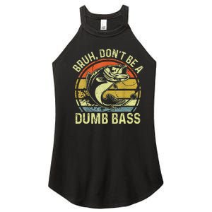 Fishing Bruh Dont Be A Dumb Bass Funny Dad Gift Women's Perfect Tri Rocker Tank