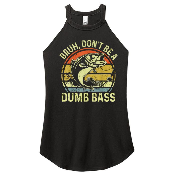 Fishing Bruh Dont Be A Dumb Bass Funny Dad Gift Women's Perfect Tri Rocker Tank