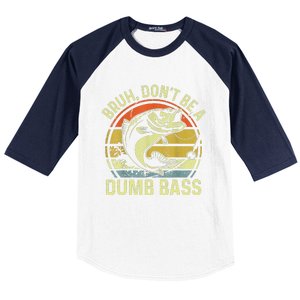 Fishing Bruh Dont Be A Dumb Bass Funny Dad Gift Baseball Sleeve Shirt