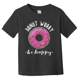 Funny Baking Donut Worry Be Happy Pink Doughnut Gift Toddler T-Shirt