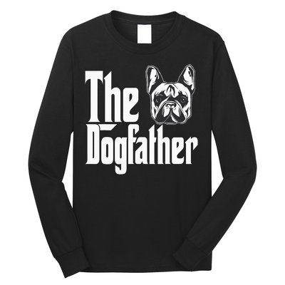 French Bulldog Dog Dad Dogfather Dogs Daddy Father Long Sleeve Shirt