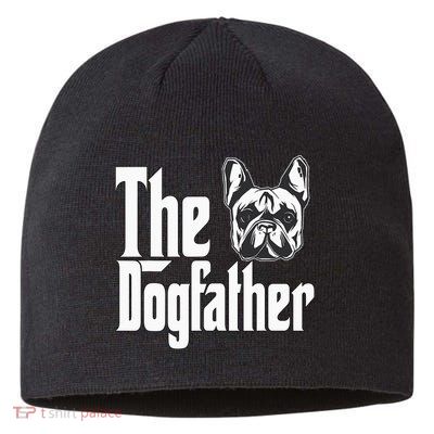 French Bulldog Dog Dad Dogfather Dogs Daddy Father Sustainable Beanie