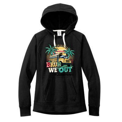 Funny Bus Driver End Of School Year Bruh We Out Gift Women's Fleece Hoodie