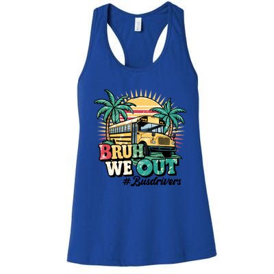 Funny Bus Driver End Of School Year Bruh We Out Gift Women's Racerback Tank