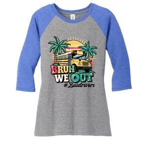 Funny Bus Driver End Of School Year Bruh We Out Gift Women's Tri-Blend 3/4-Sleeve Raglan Shirt