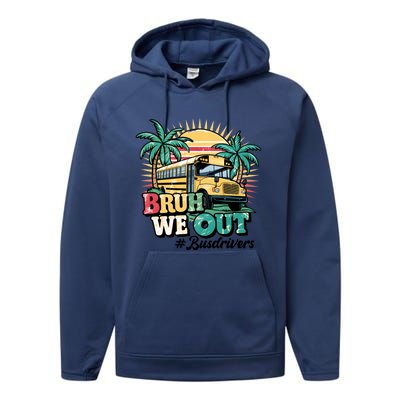 Funny Bus Driver End Of School Year Bruh We Out Gift Performance Fleece Hoodie