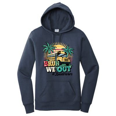 Funny Bus Driver End Of School Year Bruh We Out Gift Women's Pullover Hoodie