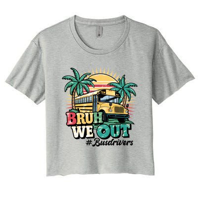 Funny Bus Driver End Of School Year Bruh We Out Gift Women's Crop Top Tee