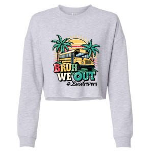 Funny Bus Driver End Of School Year Bruh We Out Gift Cropped Pullover Crew