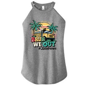 Funny Bus Driver End Of School Year Bruh We Out Gift Women's Perfect Tri Rocker Tank