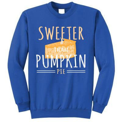 Funny Baking Dessert Sweeter Than Pumpkin Pie Gift Sweatshirt