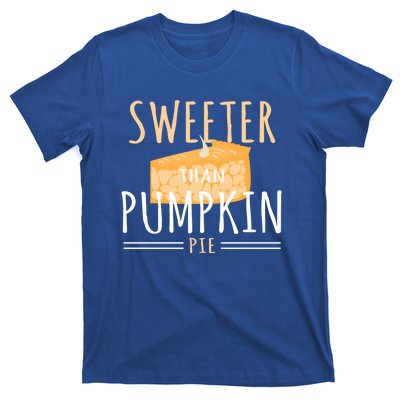 Funny Baking Dessert Sweeter Than Pumpkin Pie Gift T-Shirt