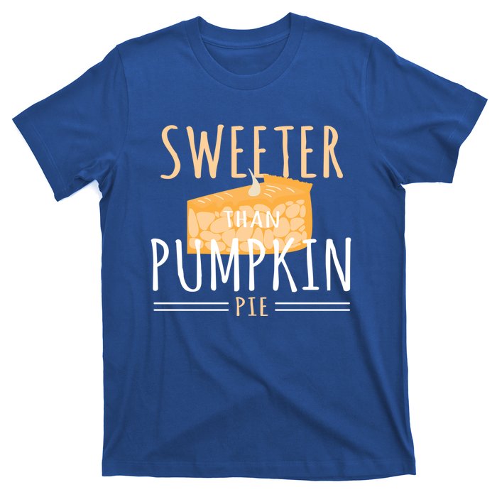 Funny Baking Dessert Sweeter Than Pumpkin Pie Gift T-Shirt