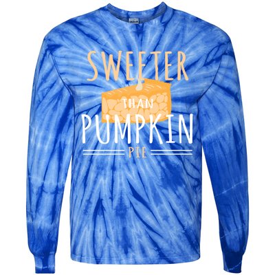 Funny Baking Dessert Sweeter Than Pumpkin Pie Gift Tie-Dye Long Sleeve Shirt