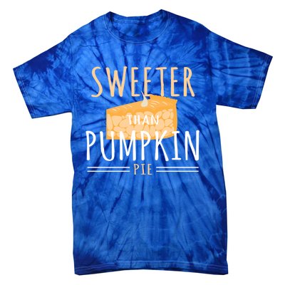 Funny Baking Dessert Sweeter Than Pumpkin Pie Gift Tie-Dye T-Shirt