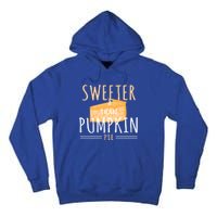 Funny Baking Dessert Sweeter Than Pumpkin Pie Gift Tall Hoodie