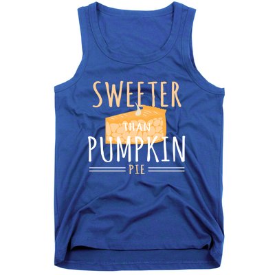 Funny Baking Dessert Sweeter Than Pumpkin Pie Gift Tank Top