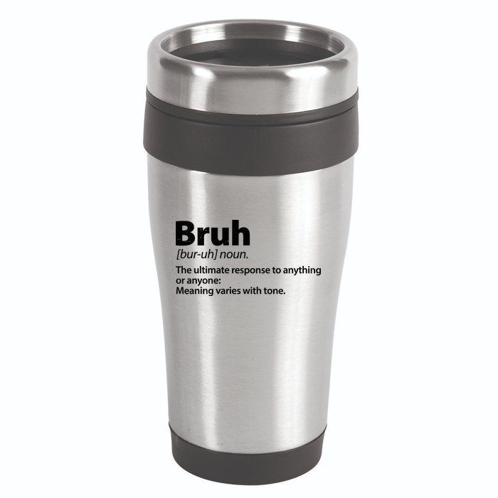 Funny Bruh Definition 16oz Travel Tumbler