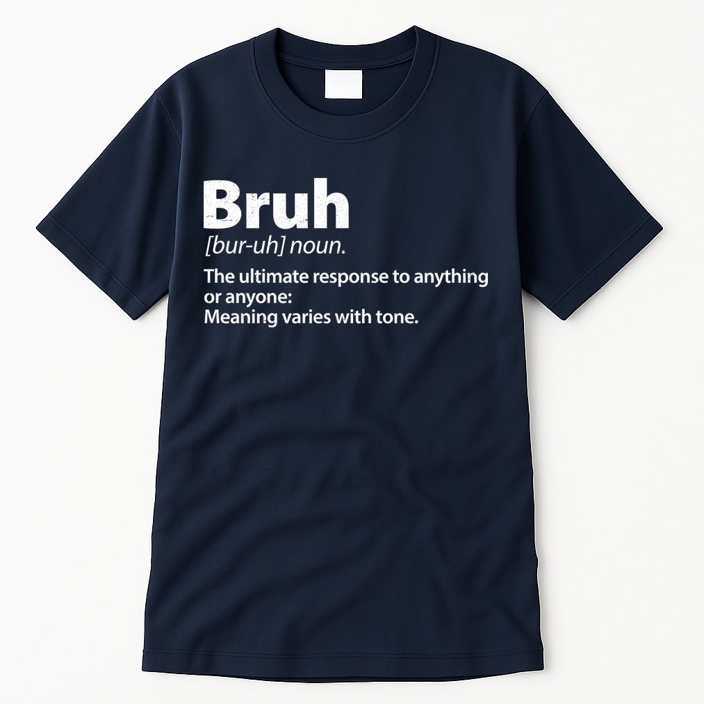 Funny Bruh Definition Tall T-Shirt