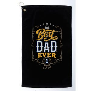 Fun Best Dad Ever Daddy Father Husband Fathers Day Birthday Platinum Collection Golf Towel