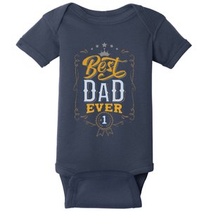 Fun Best Dad Ever Daddy Father Husband Fathers Day Birthday Baby Bodysuit