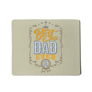 Fun Best Dad Ever Daddy Father Husband Fathers Day Birthday Mousepad