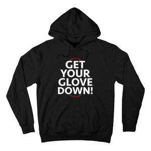 Funny Baseball Dad Coach Training Saying Get Your Glove Down Hoodie