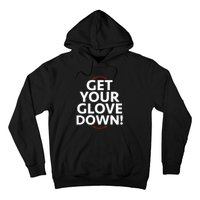 Funny Baseball Dad Coach Training Saying Get Your Glove Down Hoodie