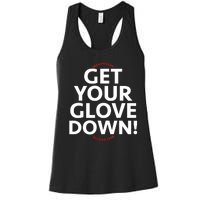 Funny Baseball Dad Coach Training Saying Get Your Glove Down Women's Racerback Tank