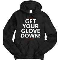 Funny Baseball Dad Coach Training Saying Get Your Glove Down Tie Dye Hoodie