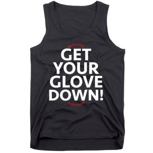 Funny Baseball Dad Coach Training Saying Get Your Glove Down Tank Top