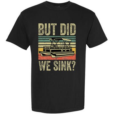 Funny But Did We Sink Pontoon Boat Captain Garment-Dyed Heavyweight T-Shirt