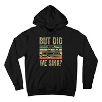 Funny But Did We Sink Pontoon Boat Captain Hoodie