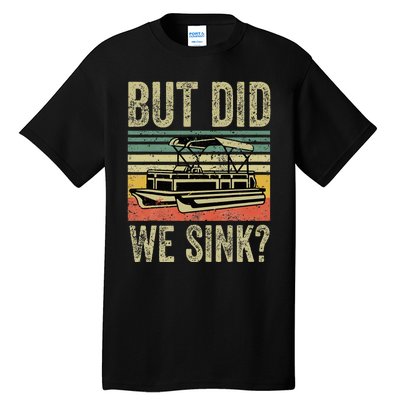 Funny But Did We Sink Pontoon Boat Captain Tall T-Shirt