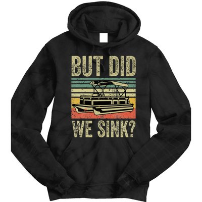 Funny But Did We Sink Pontoon Boat Captain Tie Dye Hoodie