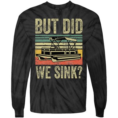 Funny But Did We Sink Pontoon Boat Captain Tie-Dye Long Sleeve Shirt