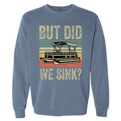 Funny But Did We Sink Pontoon Boat Captain Garment-Dyed Sweatshirt