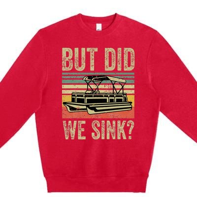 Funny But Did We Sink Pontoon Boat Captain Premium Crewneck Sweatshirt